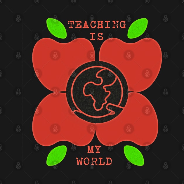 Teaching is My World by TeachUrb