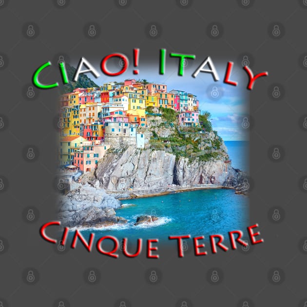 Ciao! Italy Cinque Terre Manarola by TouristMerch