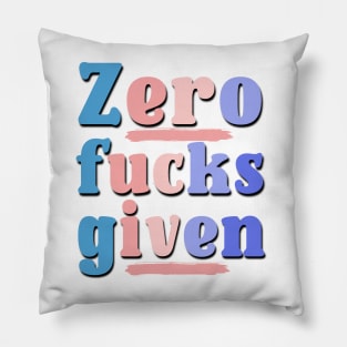 I Don't Care At All Sarcastic Saying Pillow