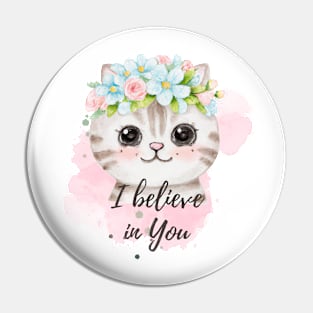 I believe in you kitty Pin