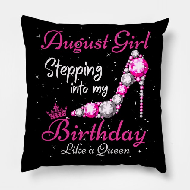 August Girl Stepping Into My Birthday Like A Queen Funny Birthday Gift Cute Crown Letters Pillow by JustBeSatisfied