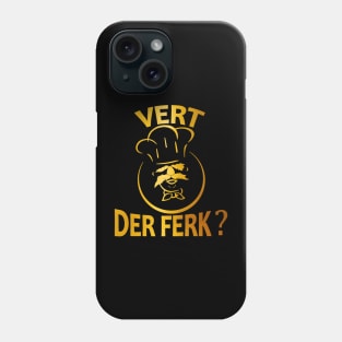 Vert Der Ferk Phone Case