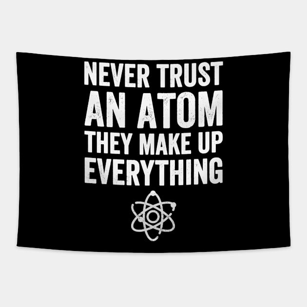 Never trust an atom they make up everything Tapestry by captainmood