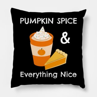 Pumpkin Spice and Everything Nice - Festive Fall Season Design To Show Your Love For Autumn Pillow