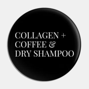 Collagen, Coffee & Dry Shampoo Pin