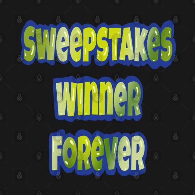 Sweepstakes Winner Forever by wildjellybeans