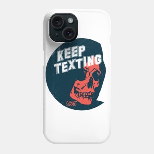 Keep Texting Phone Case