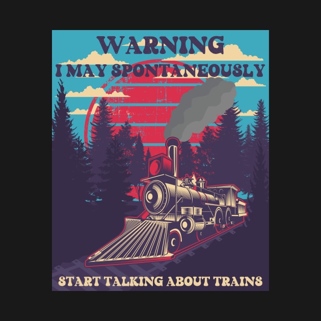 WARNING I MAY SPONTANEOUSLY START TALKING ABOUT TRAINS , GIFT IDEA TRAIN SPOTER by HomeCoquette