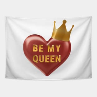 Be My Queen Tapestry