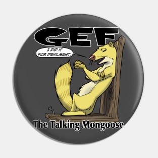 Gef The Talking Mongoose Pin