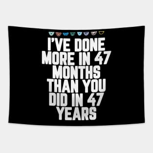 I've Done More In 47 Months Than You Did In 47 Years Presidential Debate Quote Donald Trump Tapestry