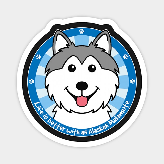 Life is Better With an Alaskan Malamute Magnet by AnitaValle