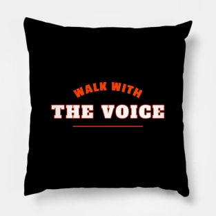 Walk with the voice - I vote yes Pillow