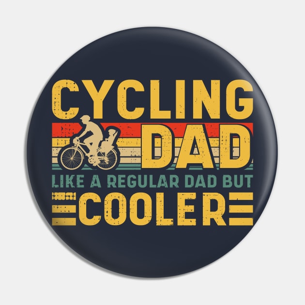 Cycling Dad Like A Regular Dad But Cooler Pin by Meryarts