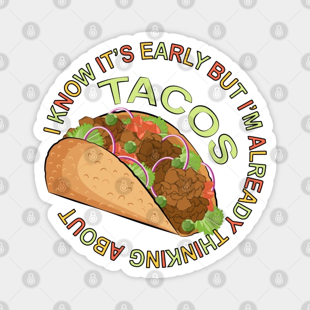 Thinking About Tacos - Funny Taco Magnet by Designoholic