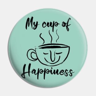 My cup of Happiness -Tea lovers & Coffee Lovers Pin