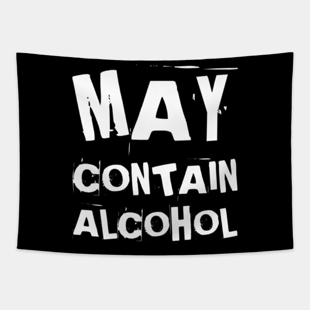 May Contain Alcohol. Funny NSFW Alcohol Drinking Quote Tapestry by That Cheeky Tee