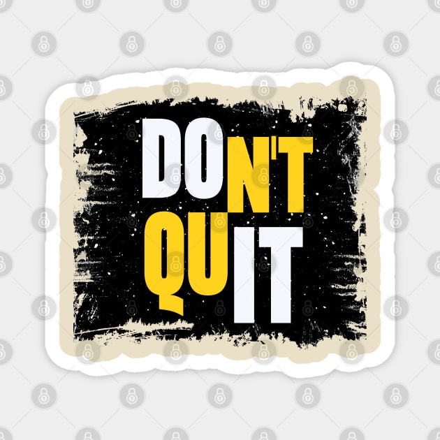 Don't Quit Magnet by AniTeeCreation