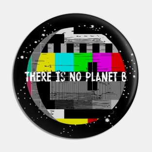 There Is No Planet B Pin