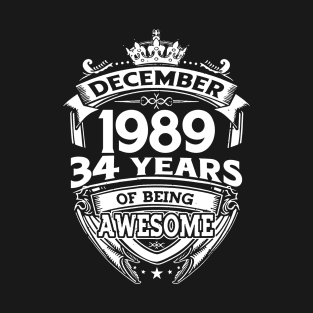 December 1989 34 Years Of Being Awesome T-Shirt