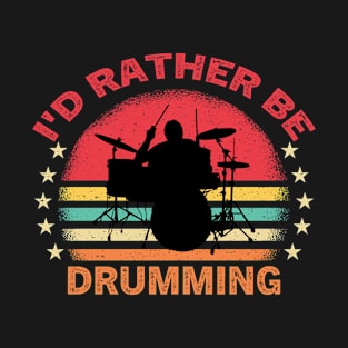 Retro I'd Rather Be Drumming T-Shirt