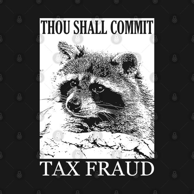 Thou Shall Commit Tax Fraud by giovanniiiii