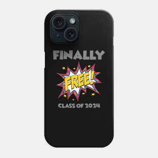 Finally Free, Class of 2024, Senior 2024, Graduation, Graduation Day, Funny Senior, Seniors 2024, Funny Graduate, School Life, Scholarship, Scholar Phone Case