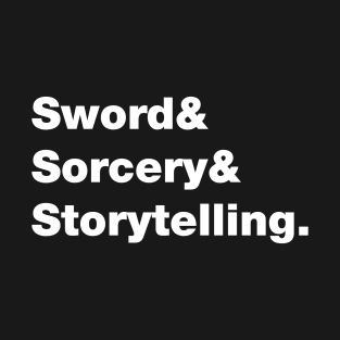 Sword & Sorcery & Storytelling T-Shirt