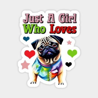 Just A girl Who Loves Pugs Magnet