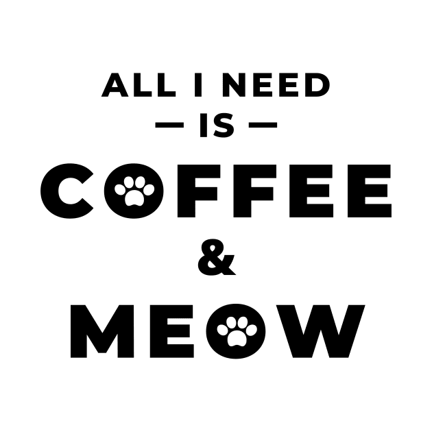 All i need is coffee and meow by coffeewithkitty