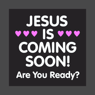 Jesus is Coming Soon T-Shirt