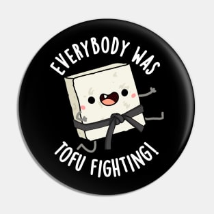 Everybody Was Tofu Fighting Funny Food Puns Pin