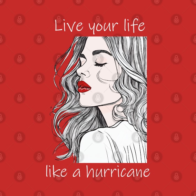 Live Your Life Like A Hurricane by ArtShare