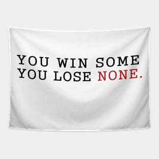 You Win Some You Lose None Tapestry