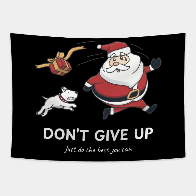 Santa Runs Away From The Dog. Don't Give Up, Marketplace  T-shirt, Accessories, Home and Decoration. Tapestry by Vittor Design