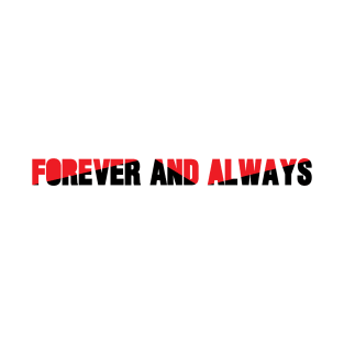 forever and always T-Shirt