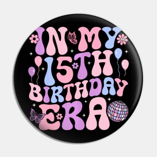 In My 15Th Birthday Era Groovy Birthday 15 Years Old Kids Pin