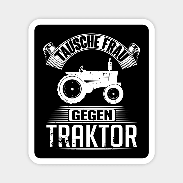 Tausche frau gegen traktor (black) Magnet by nektarinchen