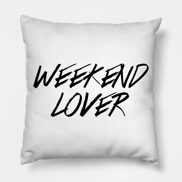 Weekend Lover Pillow by hothippo