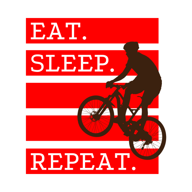 Eat. Sleep. Bike. Repeat by WonkeyCreations