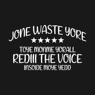 JONE WASTE YORE TOYE MONME YORALL REDIII T-Shirt