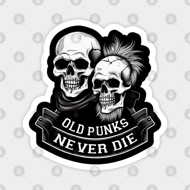 Old Punks Never Die - Punk Rock Magnet by ShirtFace