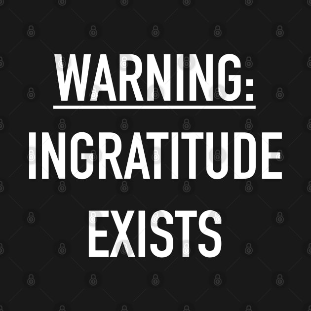 Warning: ingratitude exists by MikeMeineArts