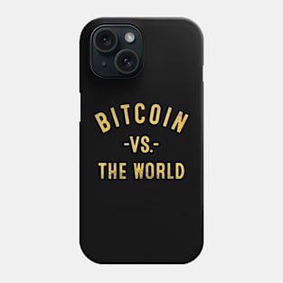 Bitcoin Vs The World Phone Case