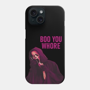 boo you whore Phone Case