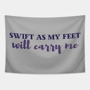Swift as my feet will carry me | Tav Quote Tapestry