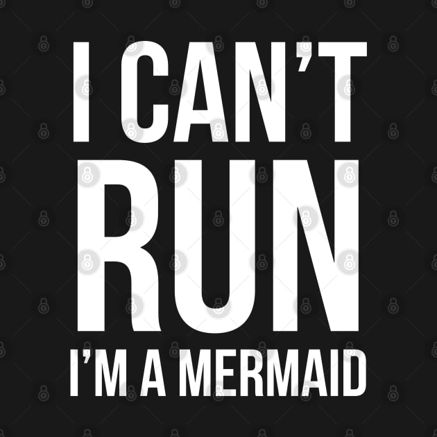 I Can't Run I'm A Mermaid by evokearo