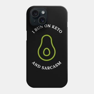 I Run On Keto And Sarcasm Phone Case