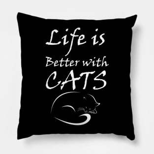 Life is Better With Cats Pillow