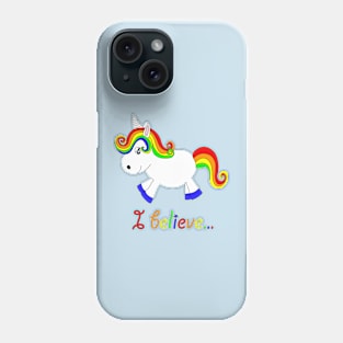 I believe in unicorns 2 Phone Case